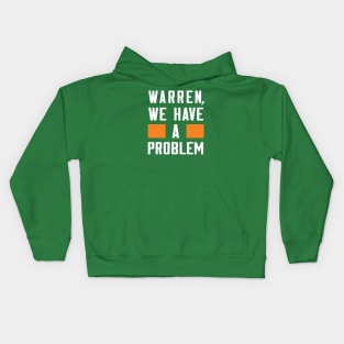 Warren - We Have A Problem Kids Hoodie